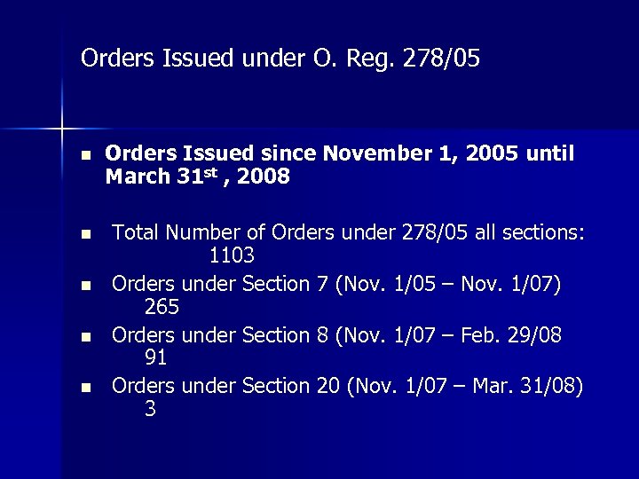 Orders Issued under O. Reg. 278/05 n n n Orders Issued since November 1,