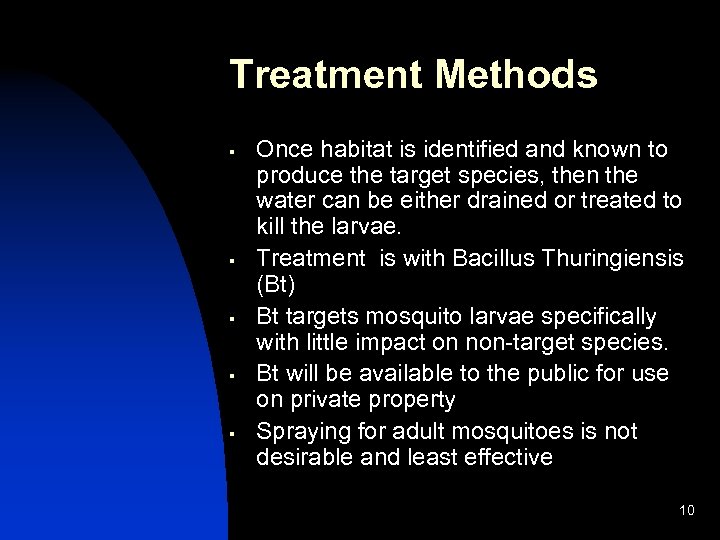Treatment Methods § § § Once habitat is identified and known to produce the