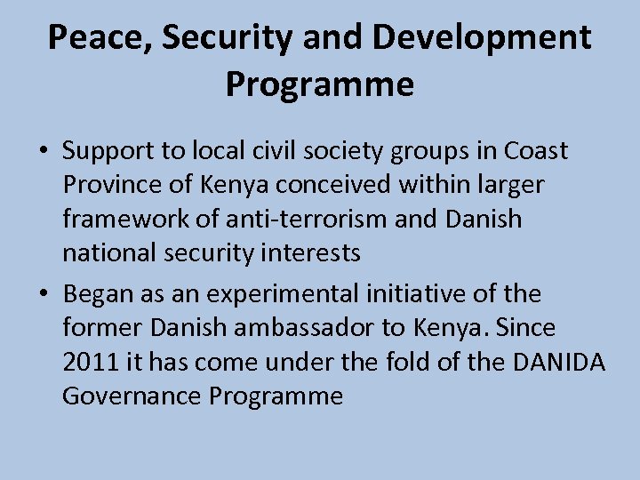 Peace, Security and Development Programme • Support to local civil society groups in Coast