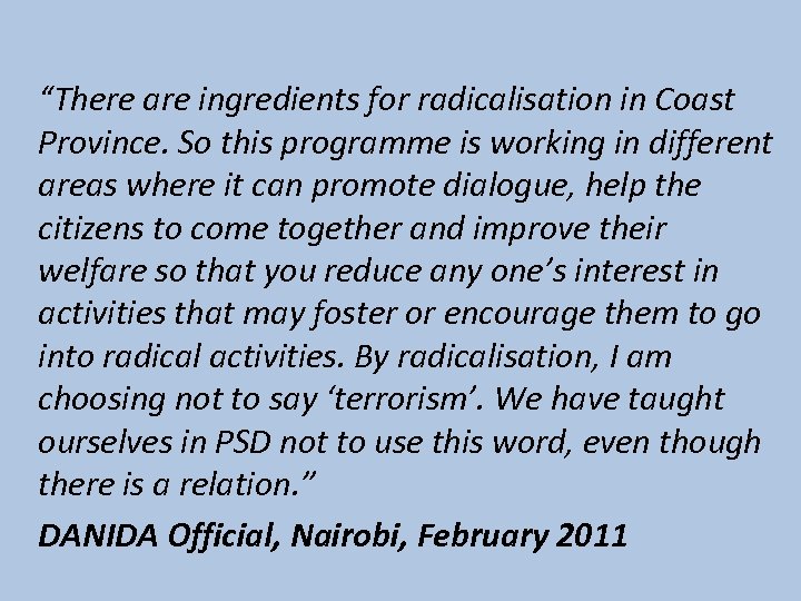 “There are ingredients for radicalisation in Coast Province. So this programme is working in