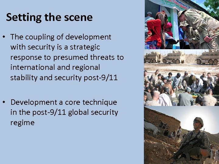 Setting the scene • The coupling of development with security is a strategic response