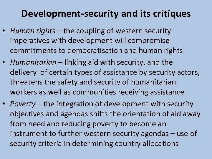 Development-security and its critiques • Human rights – the coupling of western security imperatives