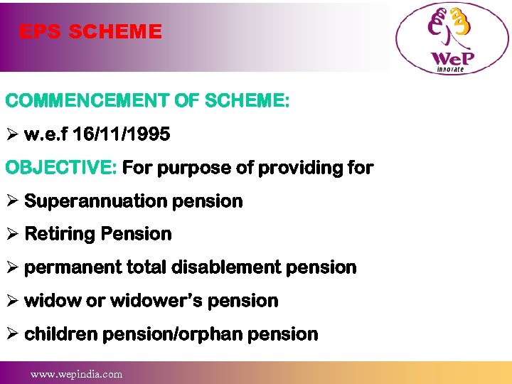 EPS SCHEME COMMENCEMENT OF SCHEME: Ø w. e. f 16/11/1995 OBJECTIVE: For purpose of