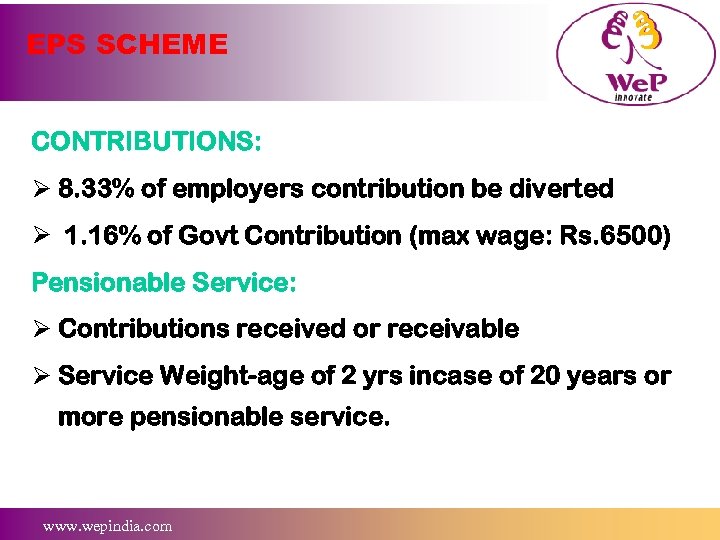 EPS SCHEME CONTRIBUTIONS: Ø 8. 33% of employers contribution be diverted Ø 1. 16%