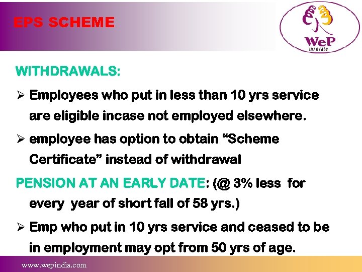 EPS SCHEME WITHDRAWALS: Ø Employees who put in less than 10 yrs service are