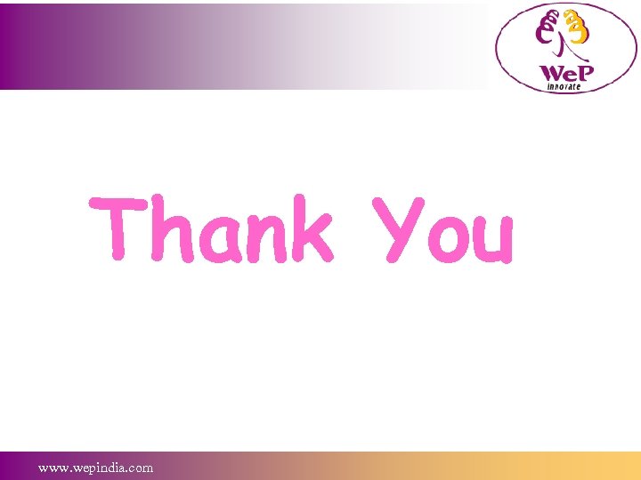 Thank You www. wepindia. com 