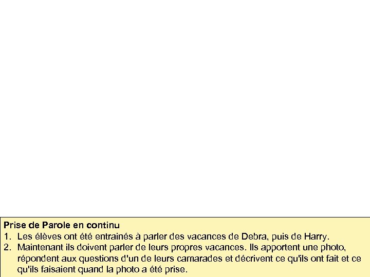 Prise de Parole en continu 1. Les élèves ont été entrainés à parler des