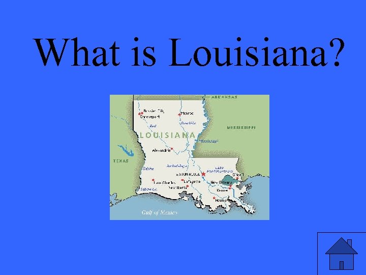 What is Louisiana? 