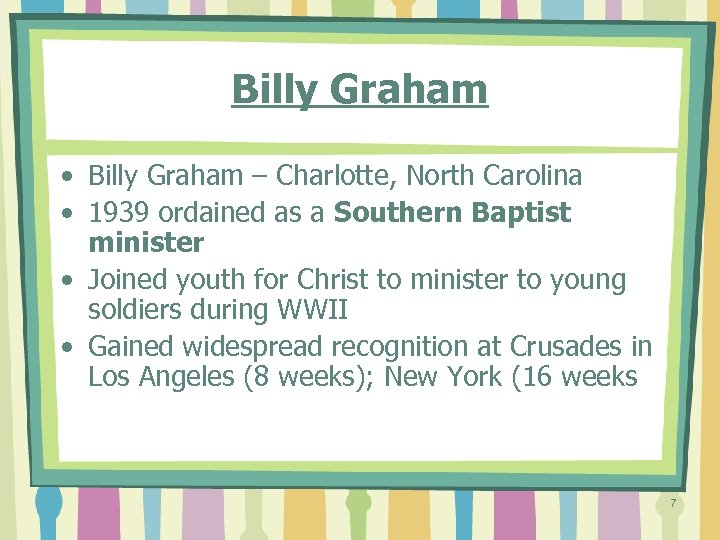Billy Graham • Billy Graham – Charlotte, North Carolina • 1939 ordained as a