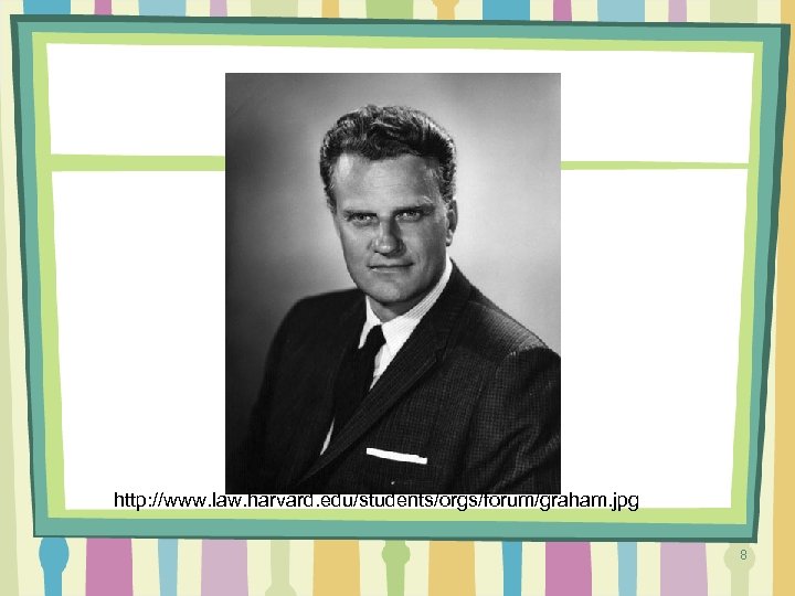 http: //www. law. harvard. edu/students/orgs/forum/graham. jpg 8 