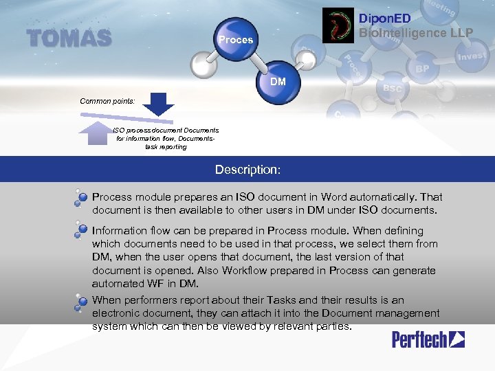 Dipon. ED Bio. Intelligence LLP Proces DM Common points: ISO process document Documents for