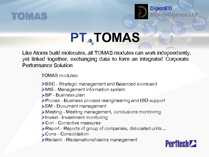 Dipon. ED Bio. Intelligence LLP PT TOMAS Like Atoms build molecules, all TOMAS modules