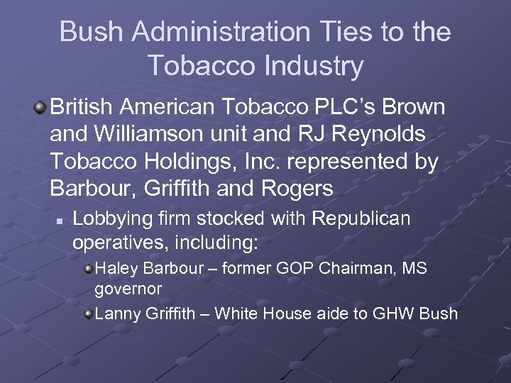 Bush Administration Ties to the Tobacco Industry British American Tobacco PLC’s Brown and Williamson