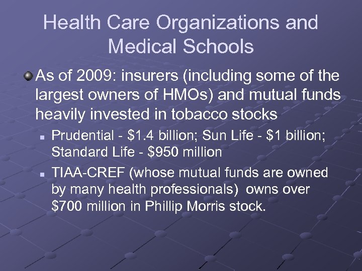 Health Care Organizations and Medical Schools As of 2009: insurers (including some of the