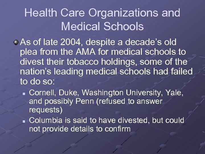 Health Care Organizations and Medical Schools As of late 2004, despite a decade’s old