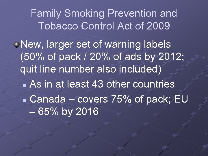 Family Smoking Prevention and Tobacco Control Act of 2009 New, larger set of warning