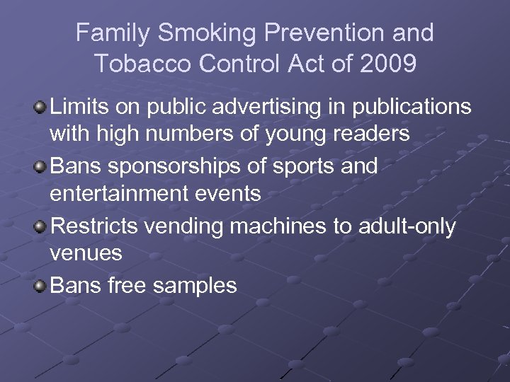 Family Smoking Prevention and Tobacco Control Act of 2009 Limits on public advertising in