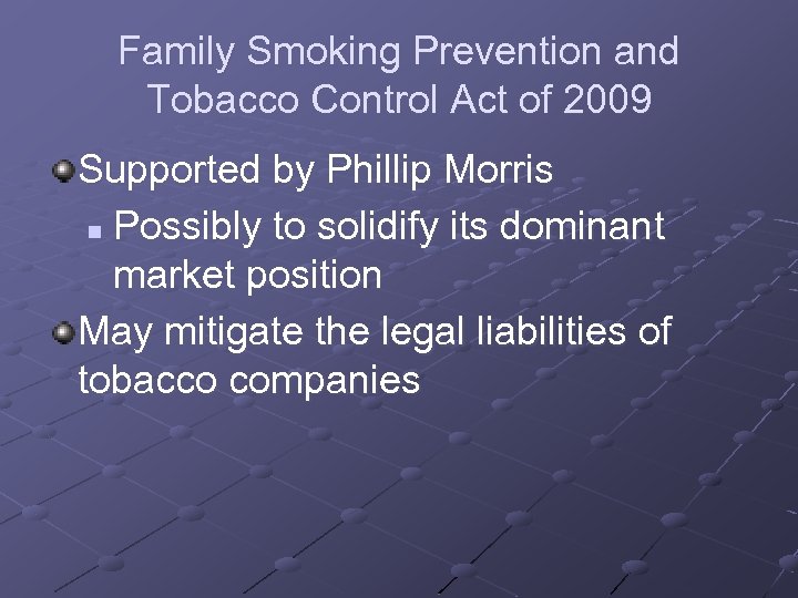 Family Smoking Prevention and Tobacco Control Act of 2009 Supported by Phillip Morris n