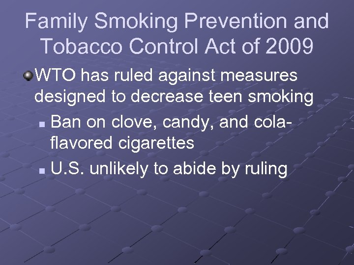 Family Smoking Prevention and Tobacco Control Act of 2009 WTO has ruled against measures