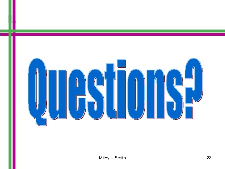 Miley -- Smith 23 