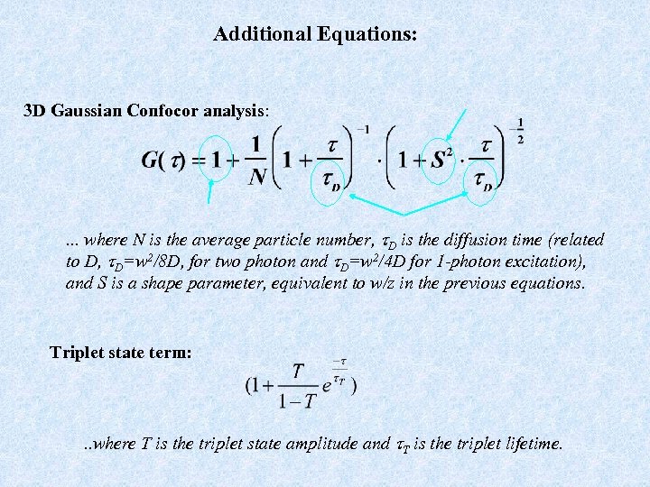 Additional Equations: 3 D Gaussian Confocor analysis: . . . where N is the