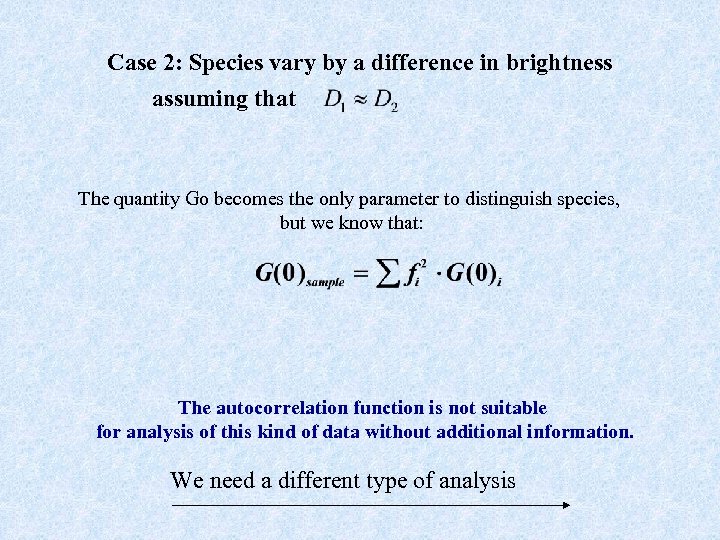 Case 2: Species vary by a difference in brightness assuming that The quantity Go