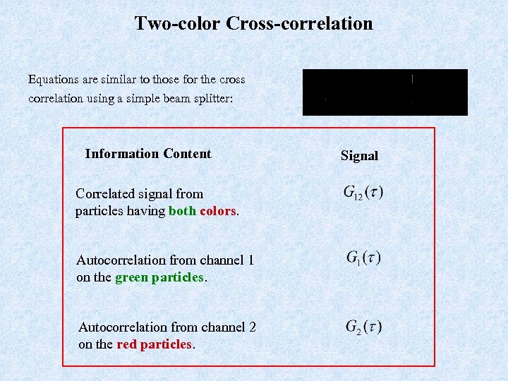 Two-color Cross-correlation Equations are similar to those for the cross correlation using a simple