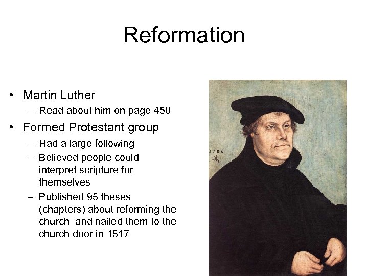 Reformation • Martin Luther – Read about him on page 450 • Formed Protestant