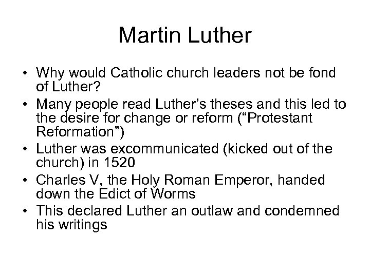 Martin Luther • Why would Catholic church leaders not be fond of Luther? •