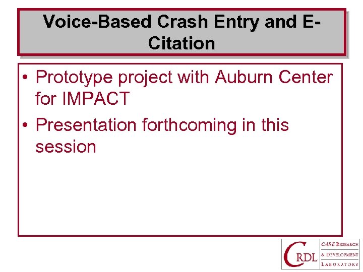 Voice-Based Crash Entry and ECitation • Prototype project with Auburn Center for IMPACT •