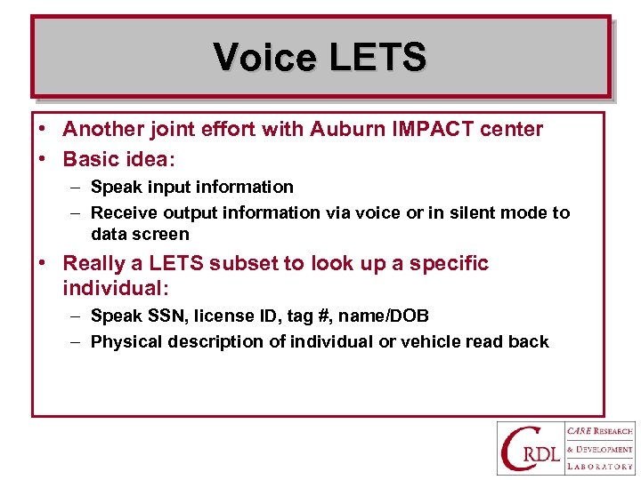 Voice LETS • Another joint effort with Auburn IMPACT center • Basic idea: –