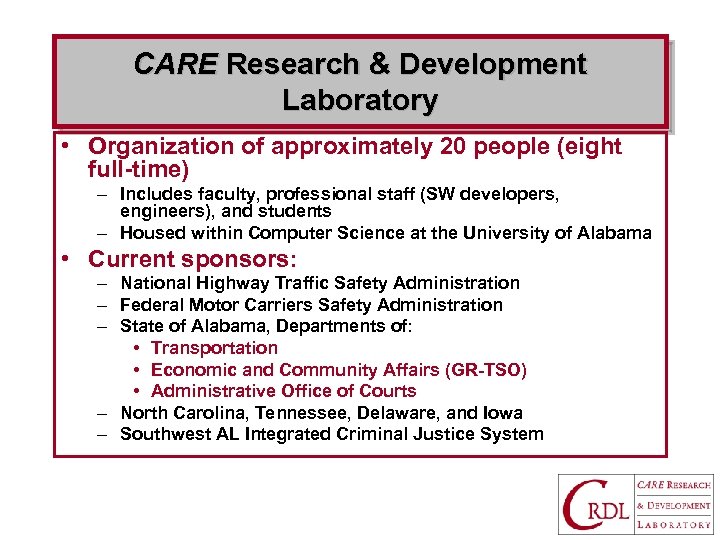 CARE Research & Development Laboratory • Organization of approximately 20 people (eight full-time) –