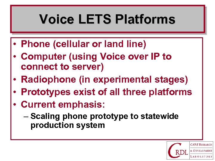 Voice LETS Platforms • Phone (cellular or land line) • Computer (using Voice over