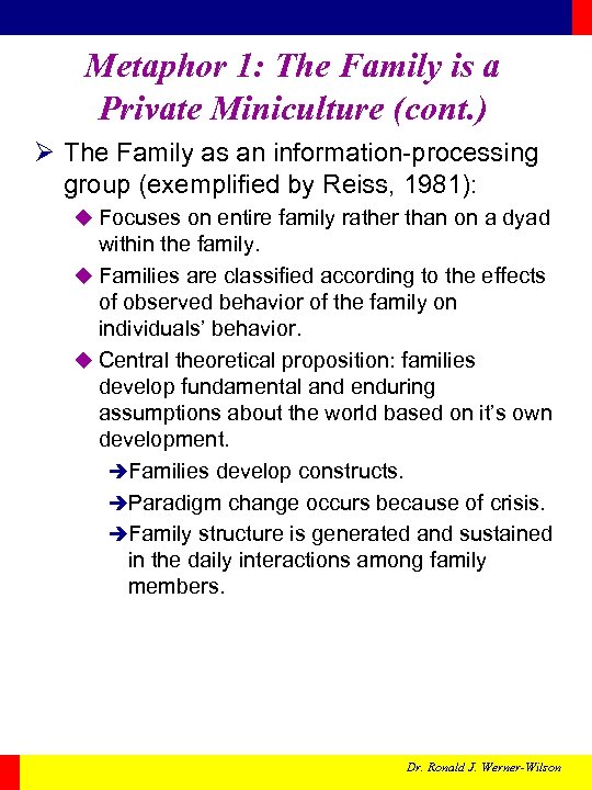 Metaphor 1: The Family is a Private Miniculture (cont. ) Ø The Family as