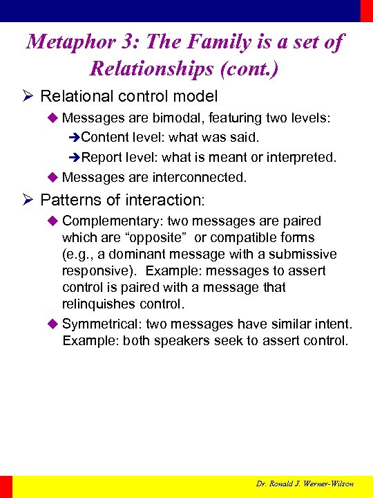 Metaphor 3: The Family is a set of Relationships (cont. ) Ø Relational control