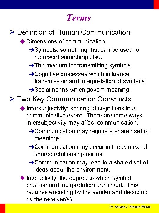 Terms Ø Definition of Human Communication u Dimensions of communication: èSymbols: something that can