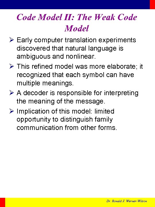 Code Model II: The Weak Code Model Ø Early computer translation experiments discovered that