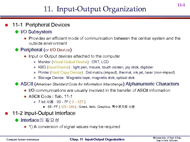 11 -1 11. Input-Output Organization n 11 -1 Peripheral Devices u I/O Subsystem l