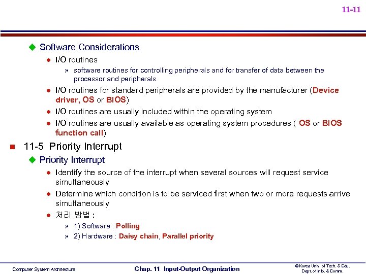 11 -11 u Software Considerations l I/O routines » software routines for controlling peripherals