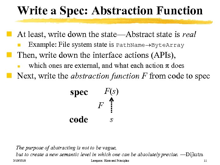 Write a Spec: Abstraction Function n At least, write down the state—Abstract state is