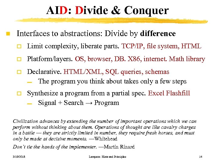 AID: Divide & Conquer n Interfaces to abstractions: Divide by difference o Limit complexity,
