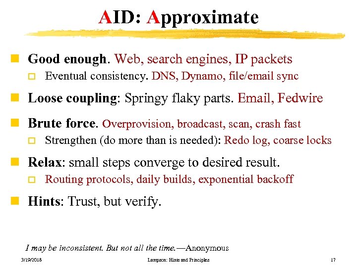 AID: Approximate n Good enough. Web, search engines, IP packets o Eventual consistency. DNS,