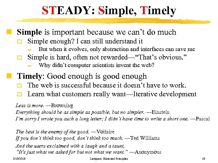 STEADY: Simple, Timely n Simple is important because we can’t do much o Simple
