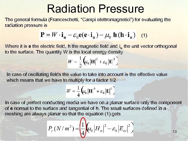 Radiation Pressure The general formula (Franceschetti, “Campi elettromagnetici”) for evaluating the radiation pressure is