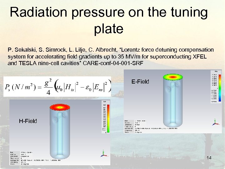 Radiation pressure on the tuning plate P. Sekalski, S. Simrock, L. Lilje, C. Albrecht,