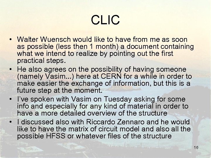 CLIC • Walter Wuensch would like to have from me as soon as possible