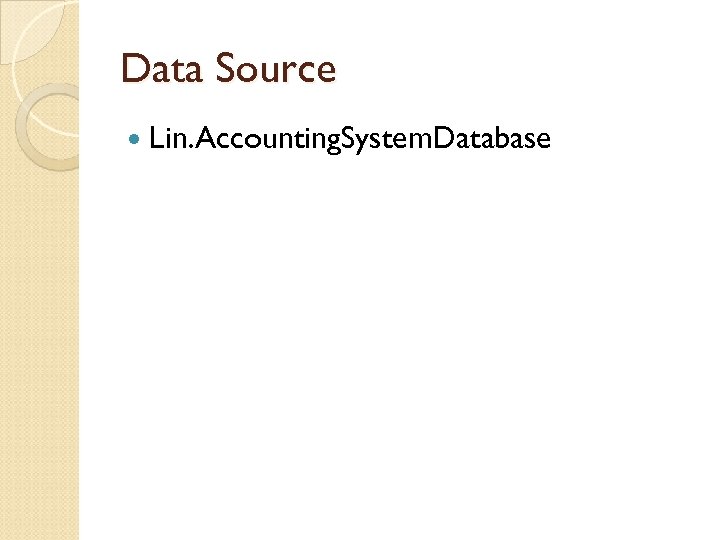 Data Source Lin. Accounting. System. Database 