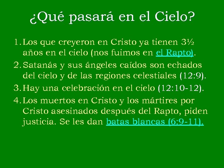 ¿Qué pasará en el Cielo? 1. Los que creyeron en Cristo ya tienen 3½