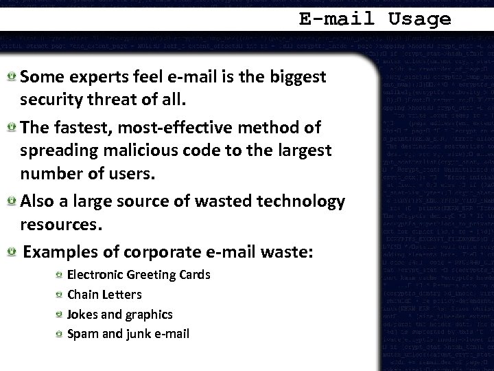 E-mail Usage Some experts feel e-mail is the biggest security threat of all. The