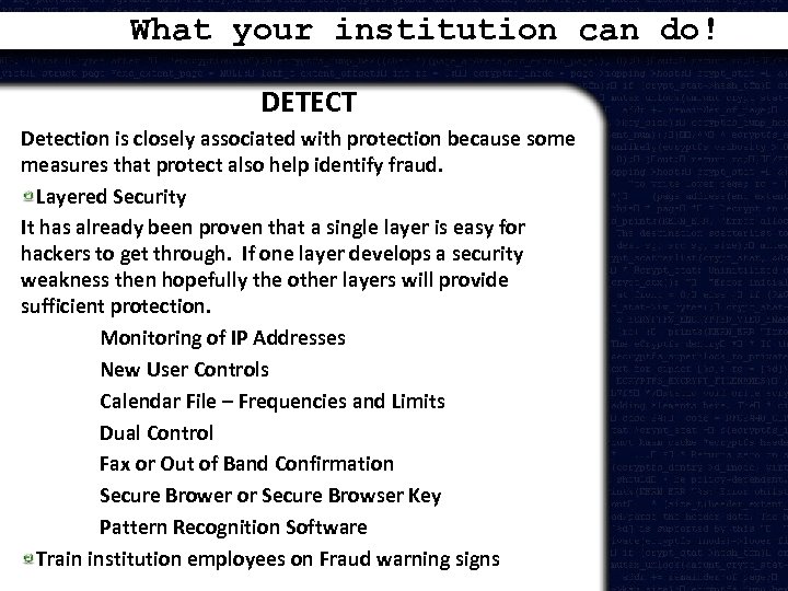 What your institution can do! DETECT Detection is closely associated with protection because some